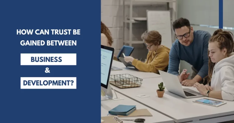 How Can Trust Be Gained Between the Business & Development