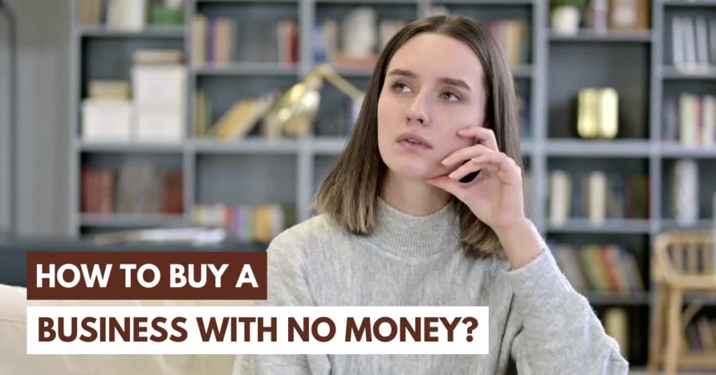 how to buy a business with no money