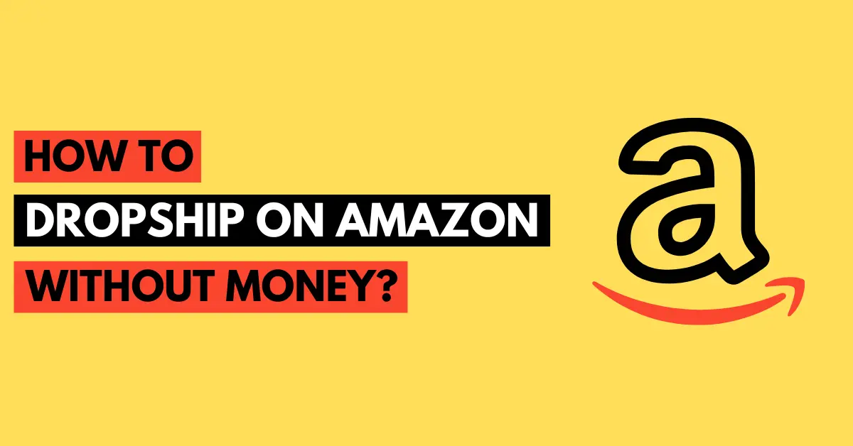 how to dropship on amazon without money