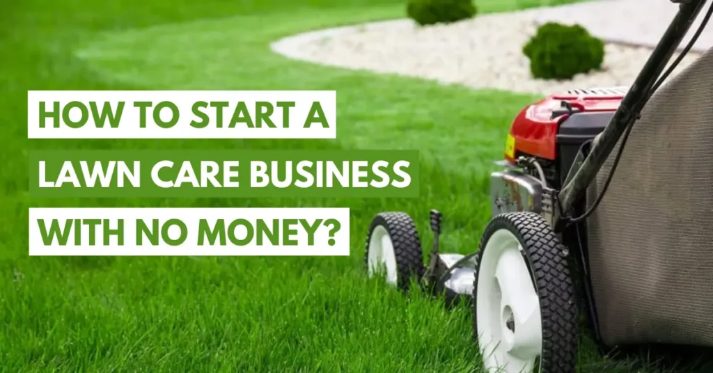 how to start a lawn care business with no money