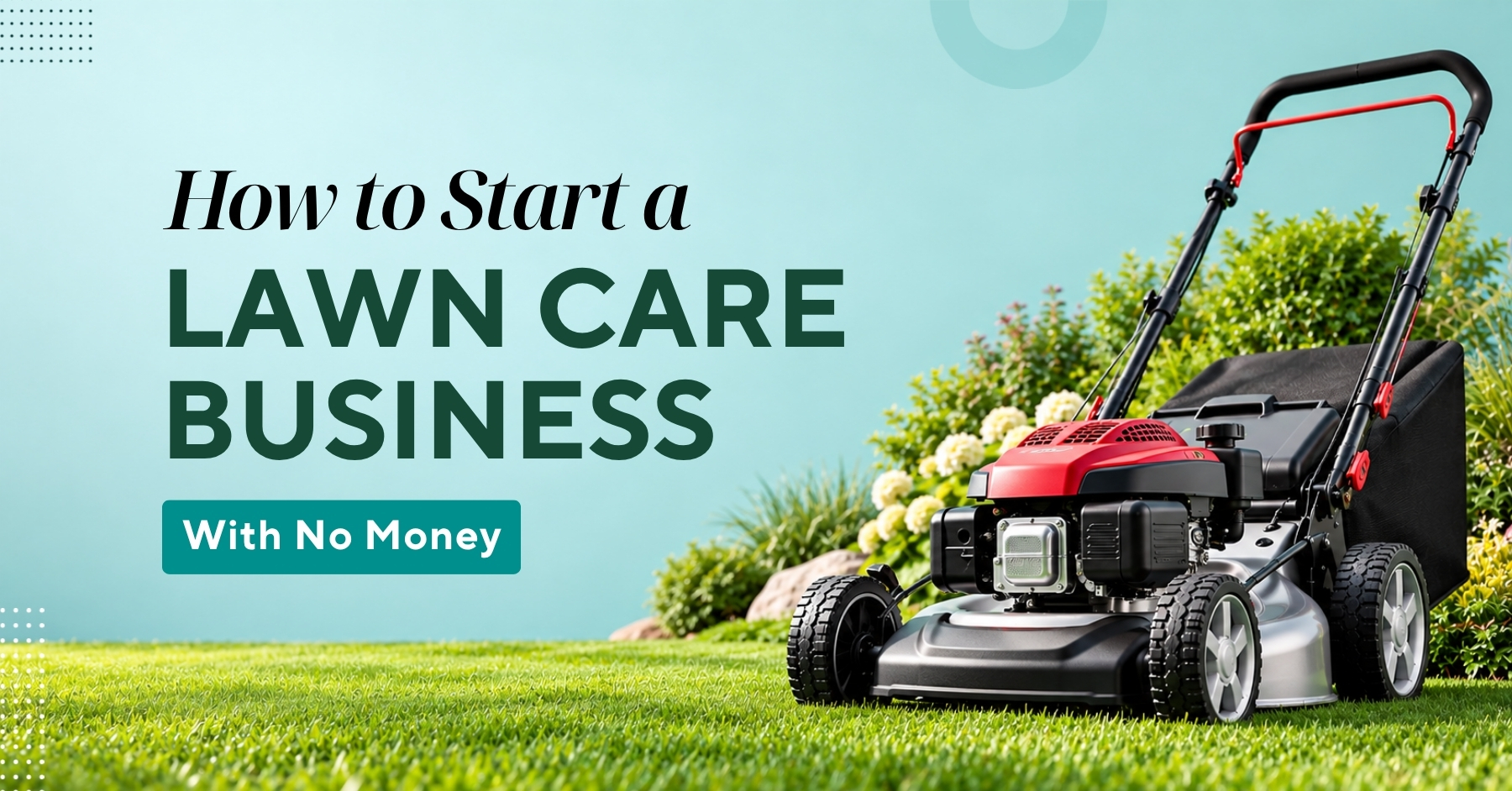 How to Start a Lawn Care Business With No Money