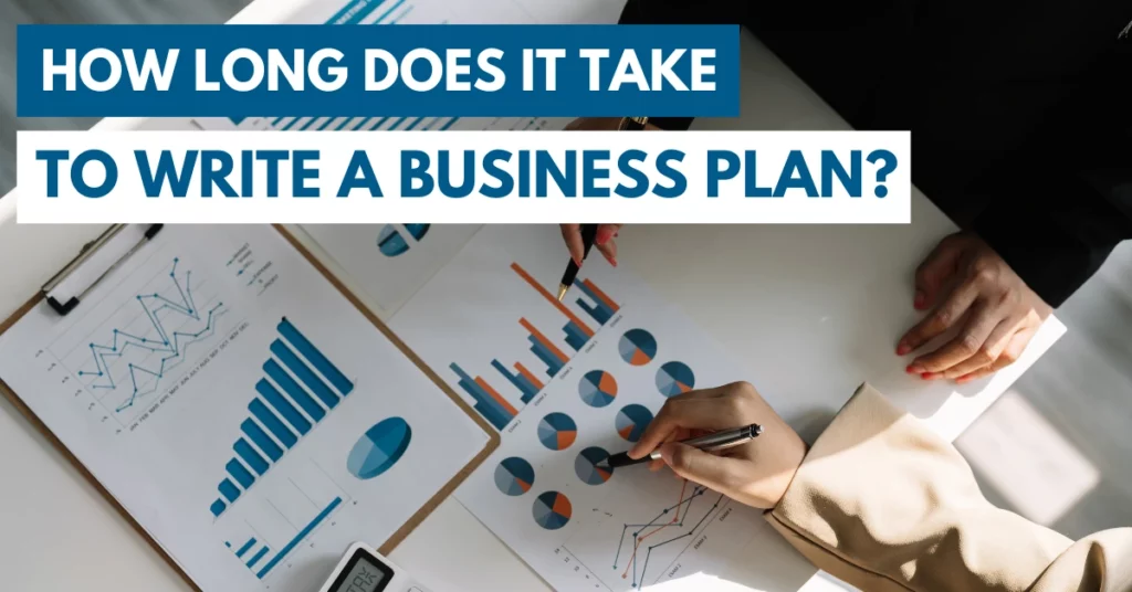 How Long Does It Take to Write a Business Plan?