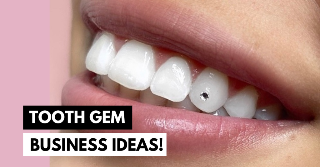 tooth gem business ideas