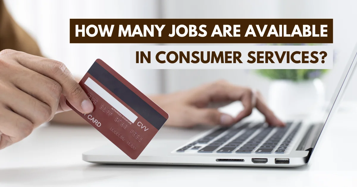 how many jobs are available in consumer services
