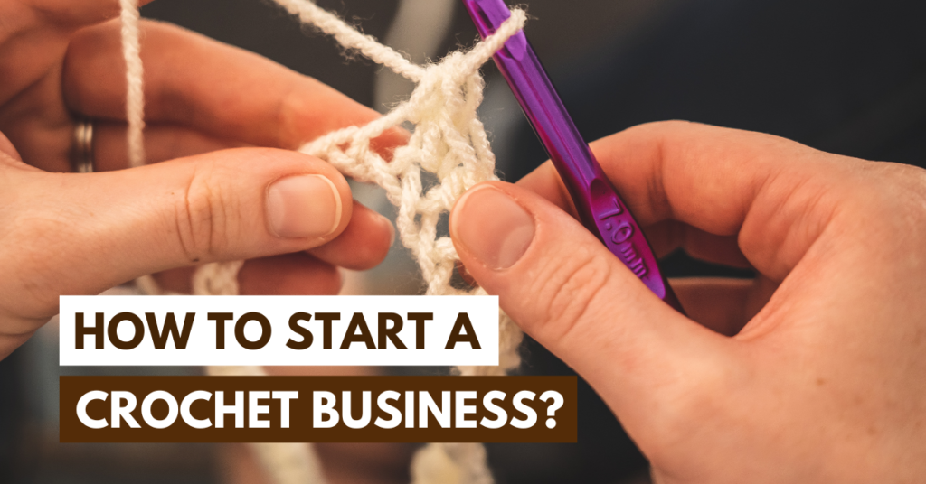 how to start a crochet business