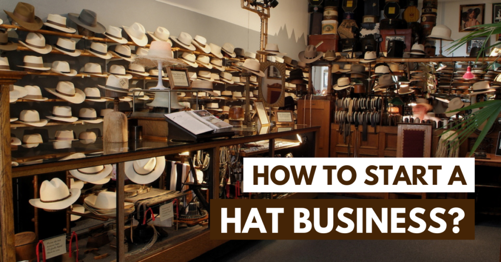 how to start a hat business