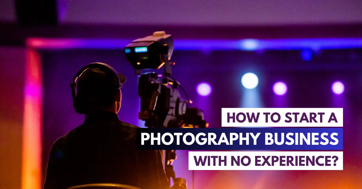 how to start a photography business with no experience