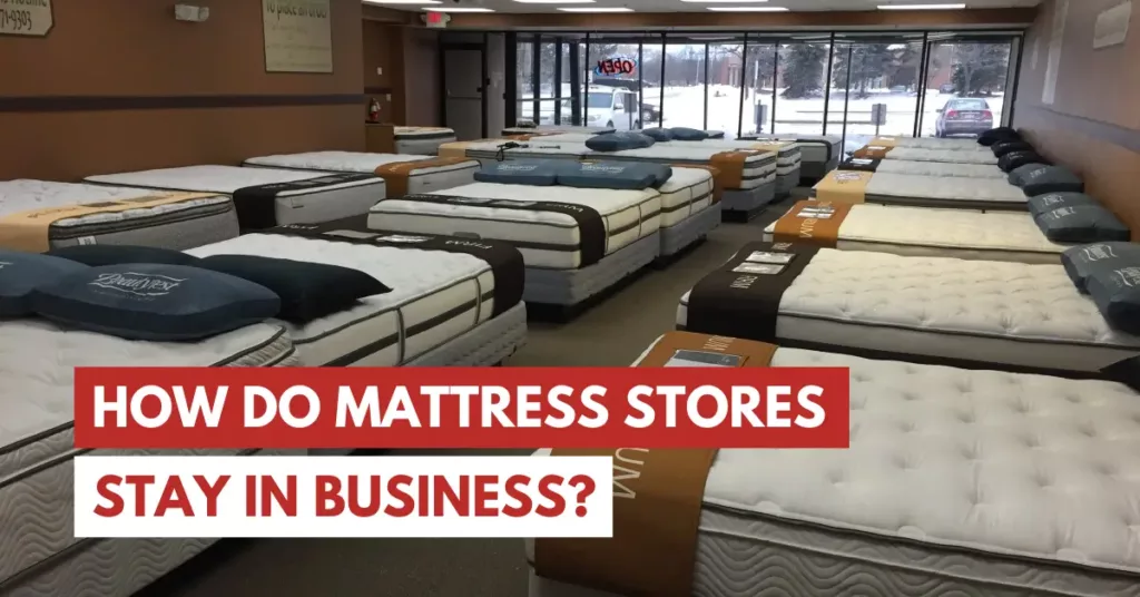 how do mattress stores stay in business