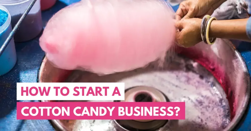how to start a cotton candy business