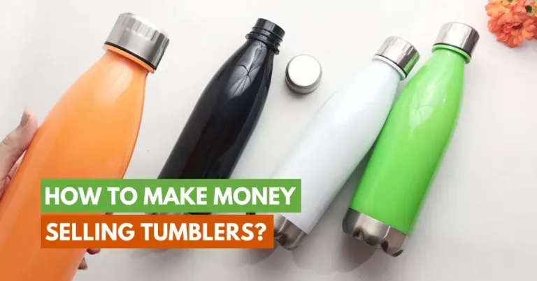 selling tumblers, make money with tumblers