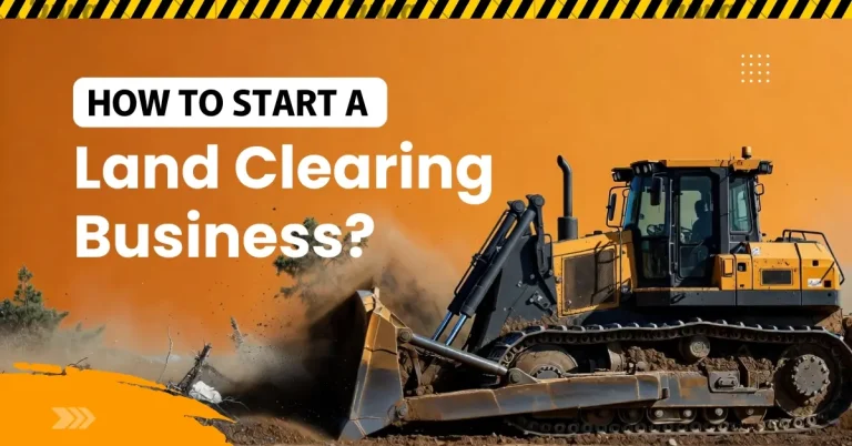 How to start a Land clearing Business