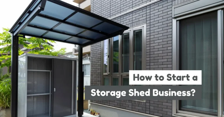 how to start a storage shed business