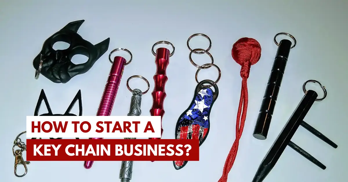 How to Start a Keychain Business